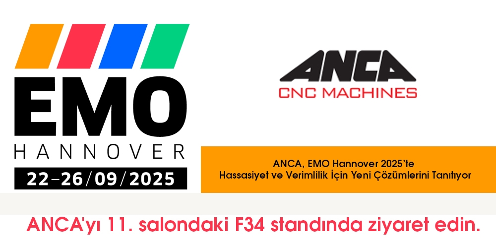 ANCA, EMO Hannover 2025’te Hassasiyet ve Verimlilik İçin Yeni Çözümlerini Tanıtıyor
