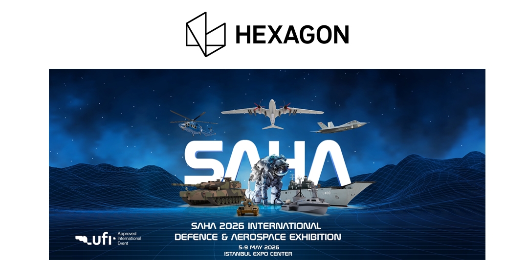 Hexagon, SAHA 2026’da Savunma ve Havacılık Ekosistemine Küresel Perspektif Sunacak