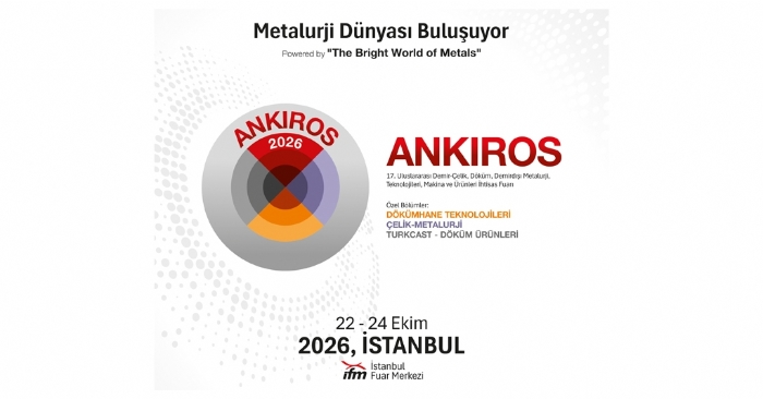 ANKIROS 2026 İstanbul’da Metalurji Sektörünü Bir Araya Getirecek