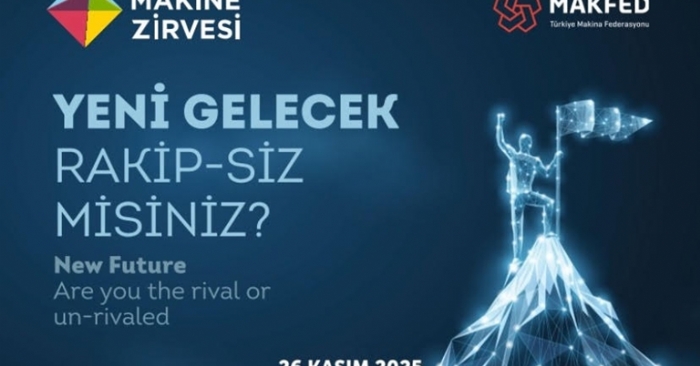 Makine Zirvesi 2025 “rekabetçilik” kavramını masaya yatırıyor