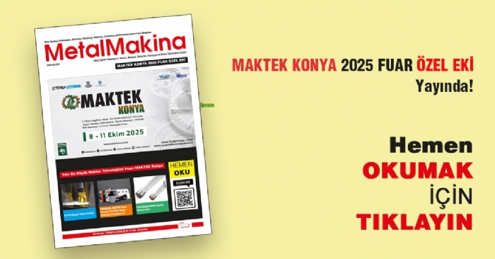 MAKTEK KONYA 2025 FUAR ÖZEL EKİ YAYINDA!