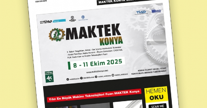 MAKTEK KONYA 2025 FUAR ÖZEL EKİ YAYINDA!