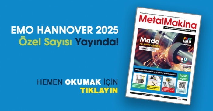 MetalMakina EMO HANNOVER 2025 Özel Sayısı Yayında!