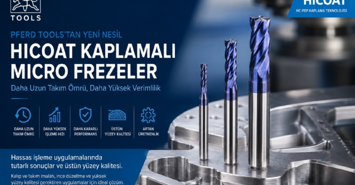 PFERD TOOLS’tan HICOAT Kaplamalı MICRO Frezeler ile Hassas İşlemede Yeni Dönem