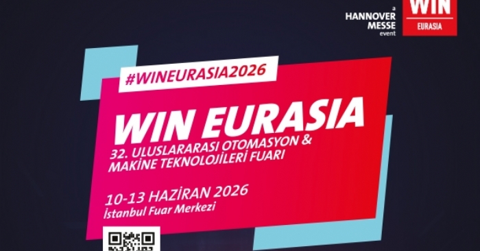 WIN EURASIA 2026: Otomasyon, Dijitalleşme ve Akıllı Üretimin Buluşma Noktası