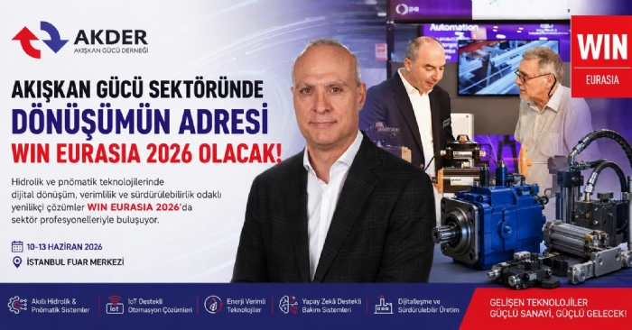 WIN EURASIA 2026’da Akışkan Gücü Teknolojilerinde Dijital Dönüşüm ve Verimlilik Vurgusu