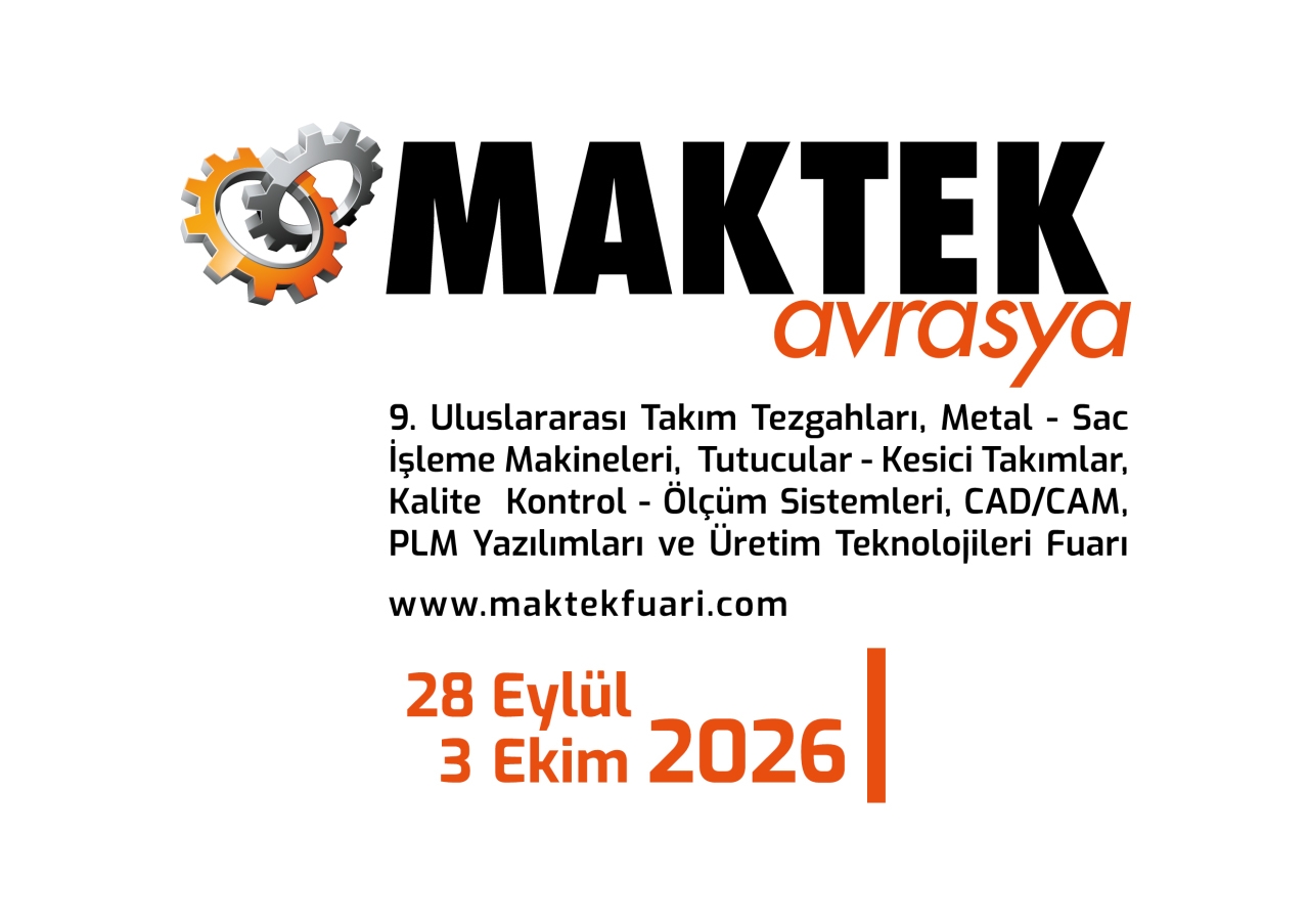 MAKTEK Avrasya 2026, Takım Tezgâhları ve Üretim Teknolojilerini İstanbul`da Buluşturacak