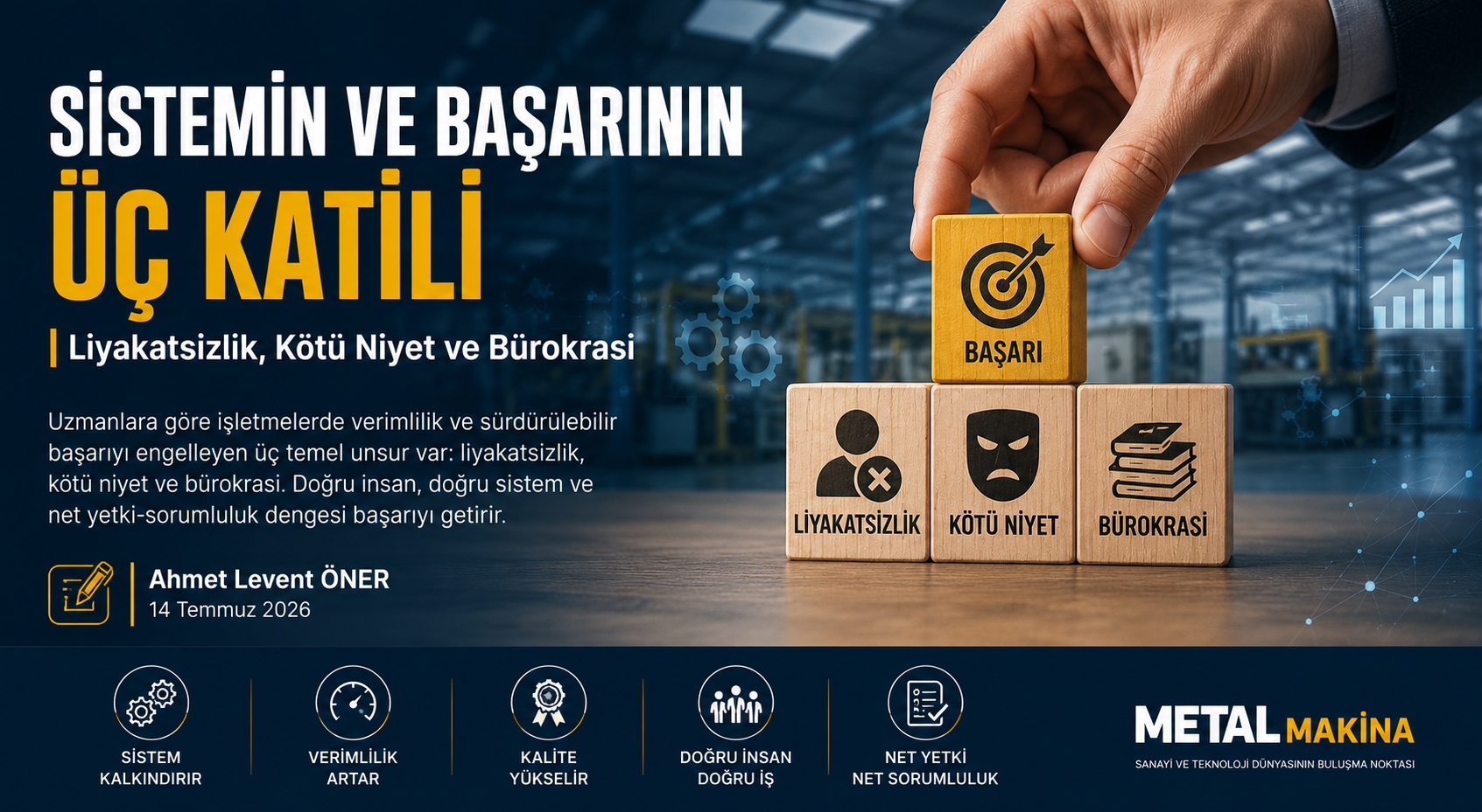 Sistemin ve Başarını Üç Katili (Liyakatsizlik Kötü Niyet ve Bürokrasi)